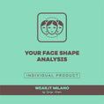 Load image into Gallery viewer, Face Shape Analysis - wearitmilano
